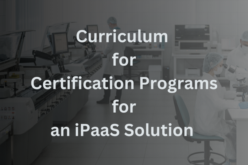 Curriculum Design and Development for Certification Programs for an iPaaS solution